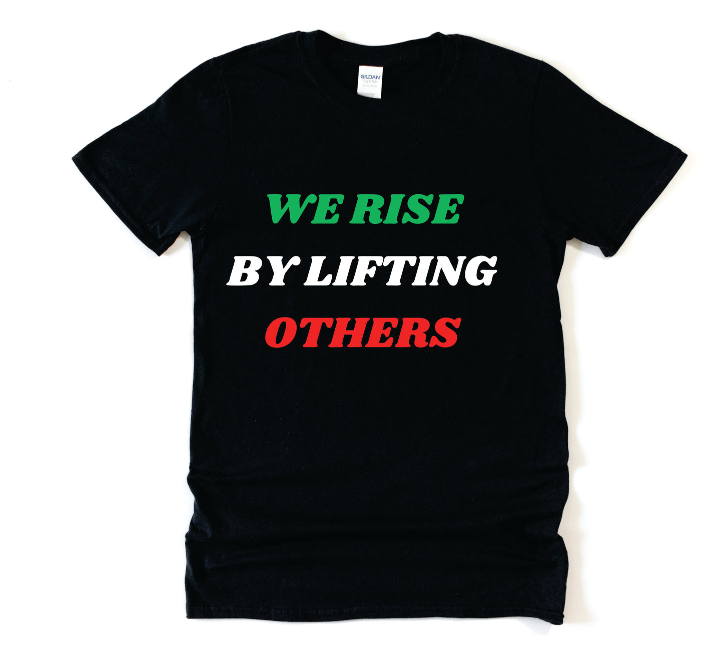 We Rise By Lifting Others Graphic Tee